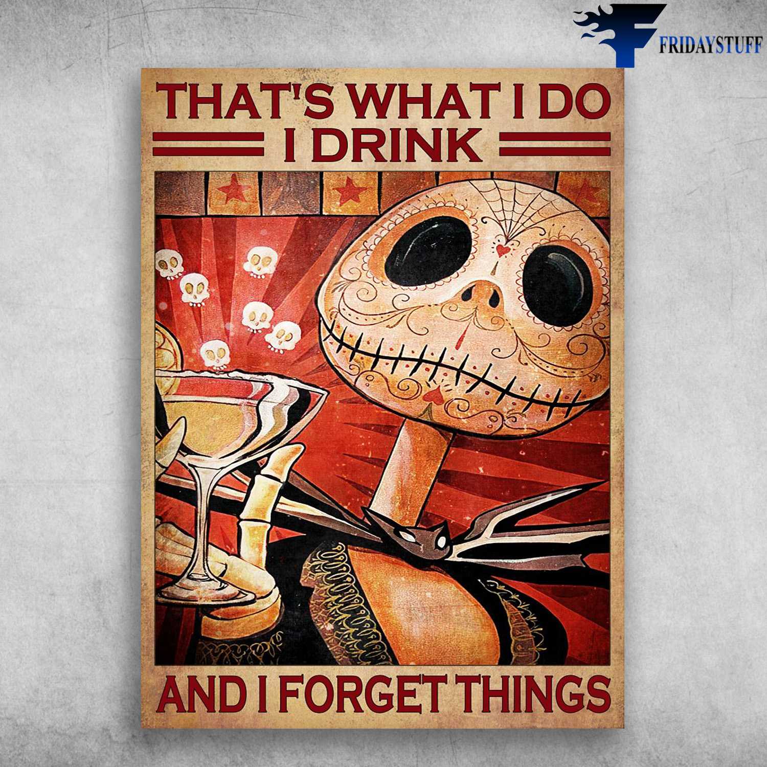Jack Skeleton, Wine Lover - That's What I Do, I Drink, And I Forget Things