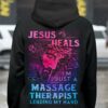 Jesus heals I'm just a massage therapist leading my hand - Massage therapist the job