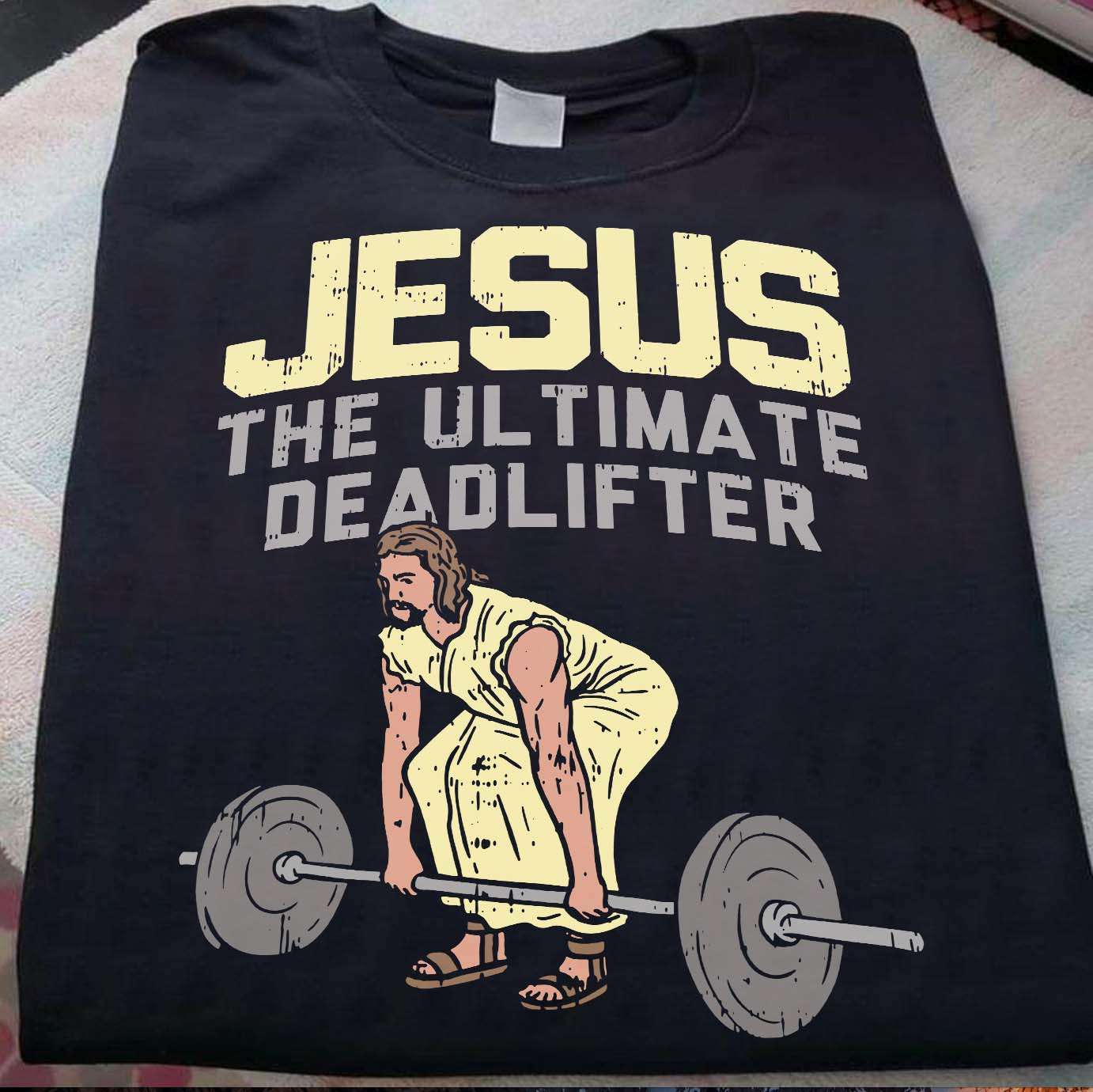 Jesus the ultimate deadlifter - Jesus deadlifting, Jesus and lifting