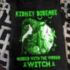 Kidney Disease Awareness - Messed with the wrong witch, Halloween witch costume, St.Patrick day