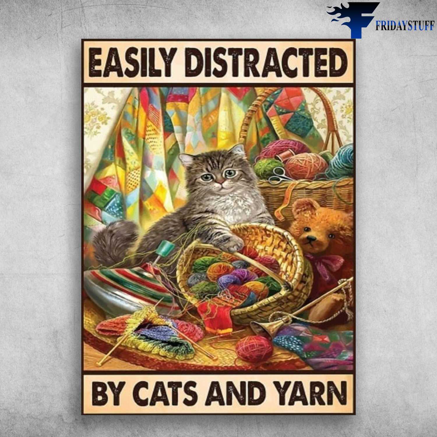 Knitting Cat - Easily Distracted, By Cats And Yarn