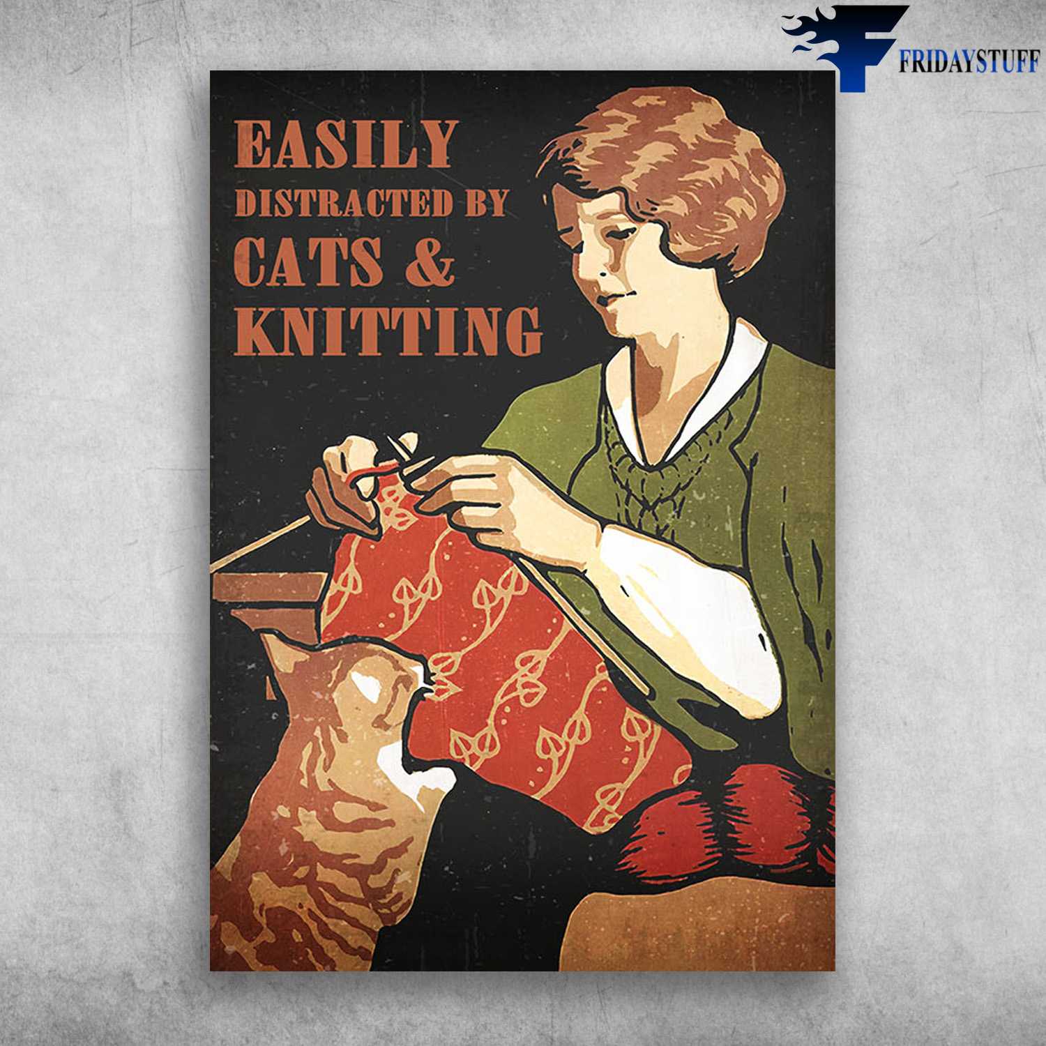 Knitting Girl, Cat Lover - Easily Distracted By, Cats And Knitting