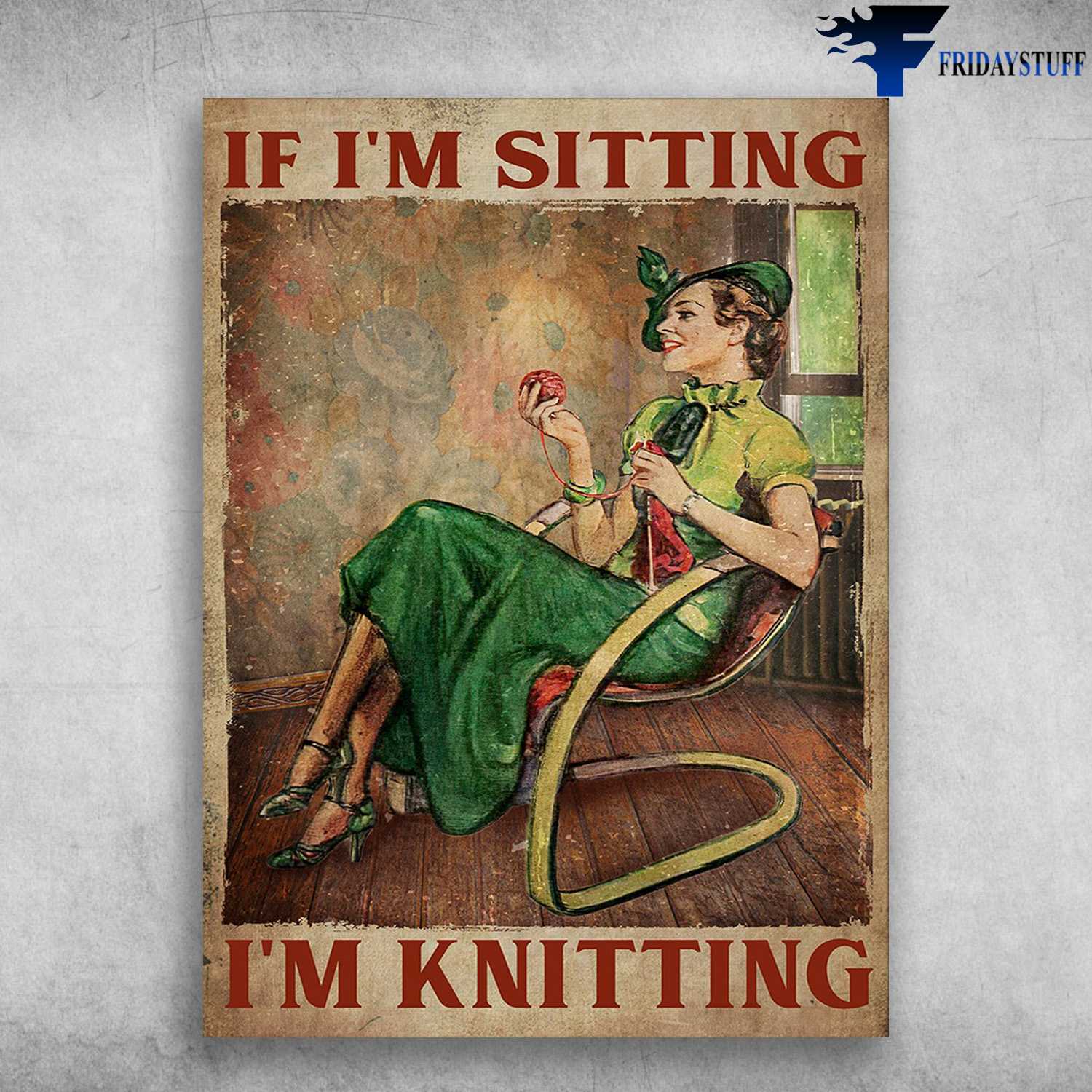Knitting Girl - If I'm Sitting, I'm Knitting