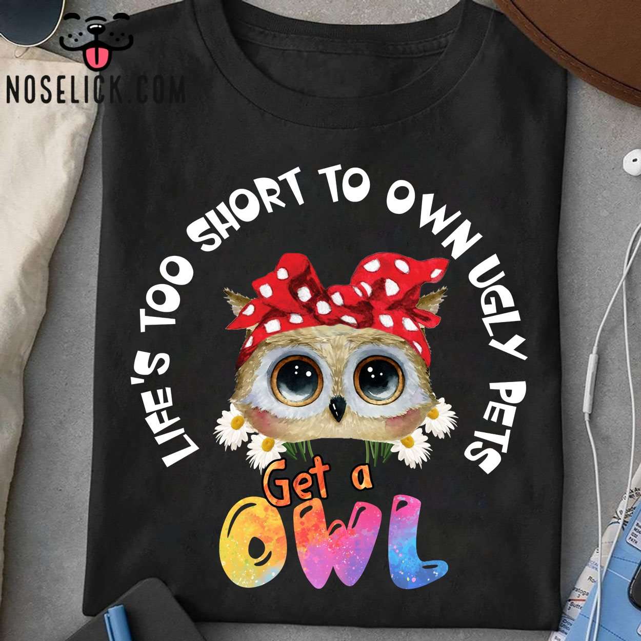 Life's too short to own ugly pets - Get an owl, ugly owl pet