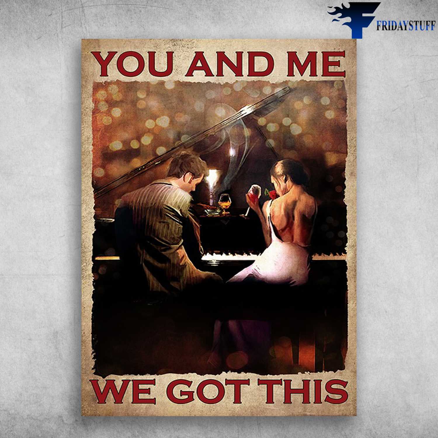 Love Couple, Piano And Wine - You And Me, We Got This, Music And Drink