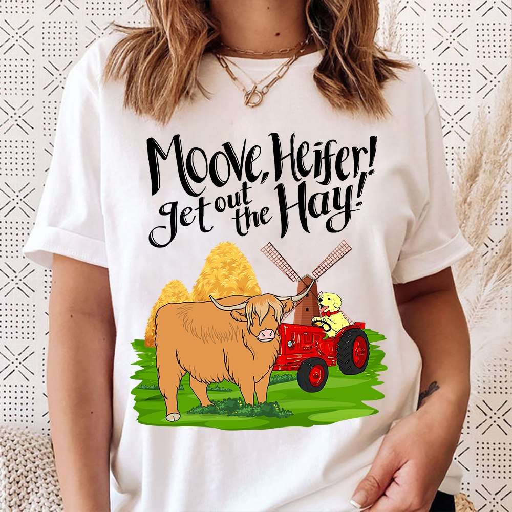 Moove Heifer let out the hay - Dog driving tractor, Heifer cow graphic T-shirt