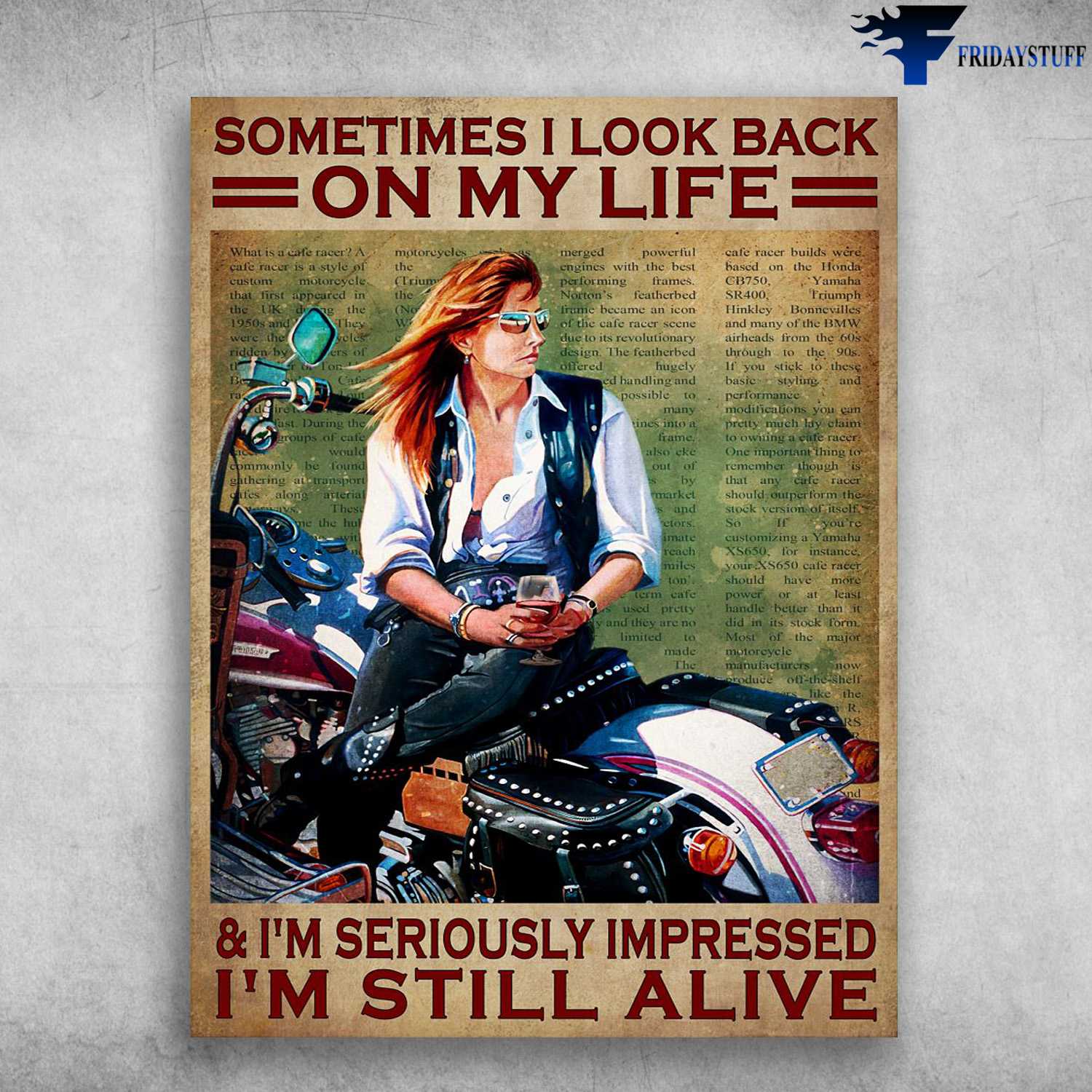 Motorcycle And Wine, Biker Lover, Motorbike Poster - Sometomes I Look Back On My Life, And I'm Seriously Impressed, I'm Still Alive