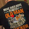 Move over boys let this old man show you how to be a Trucker - Old man truck driver, skull trucker