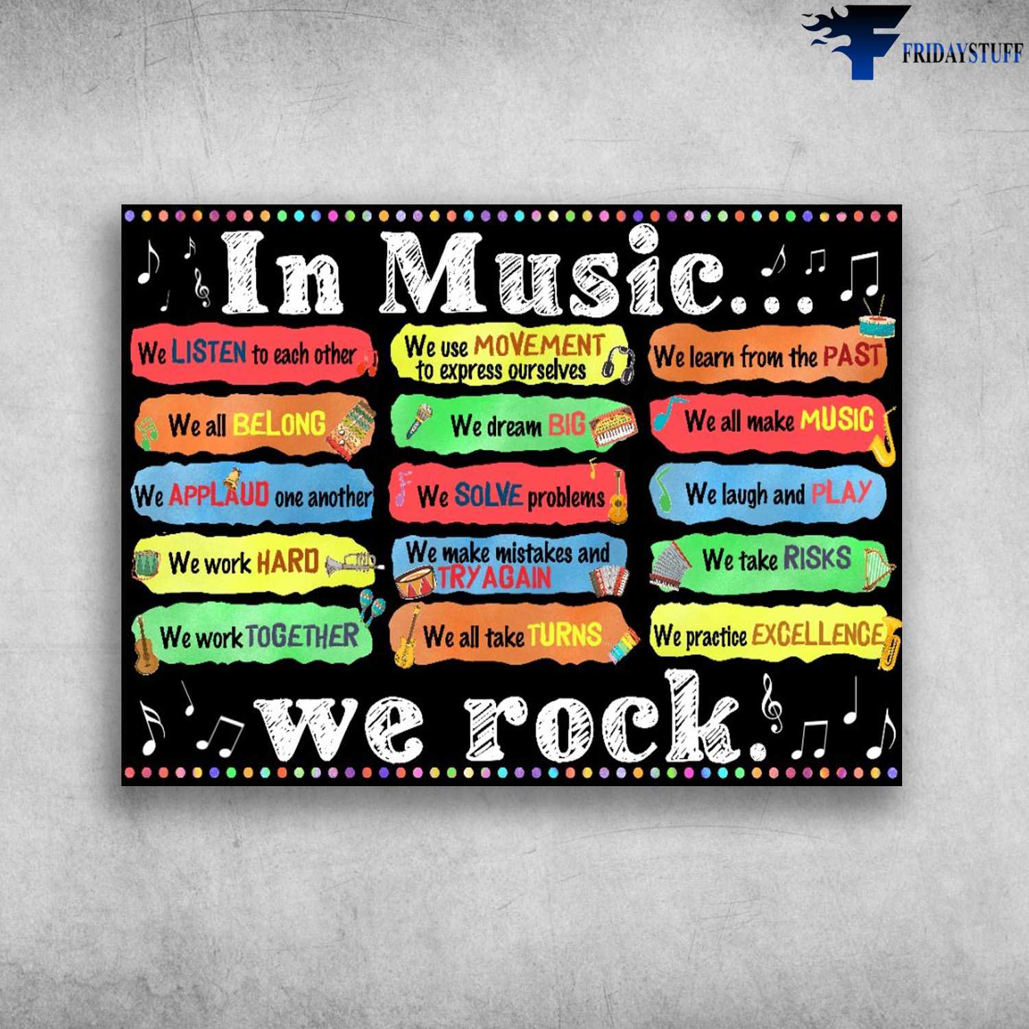 Music Class - In Music We Listen To Each Other, We All Belong, We Applaud One Another, We Work Hard, We Work Together, We Rock