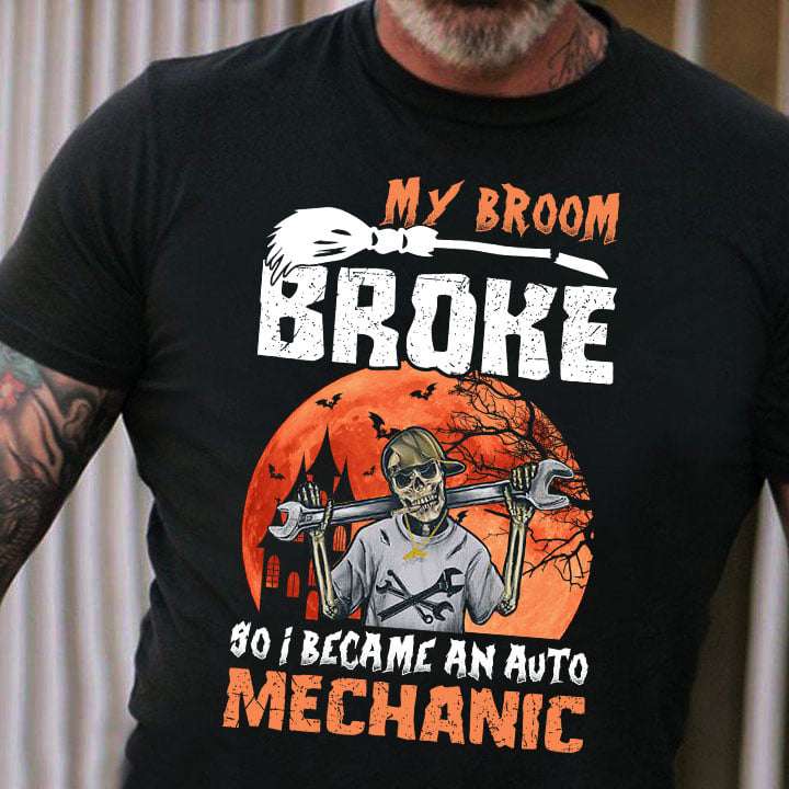 My broom broke so I became an auto mechanic - Witch broom, Halloween skull mechanic
