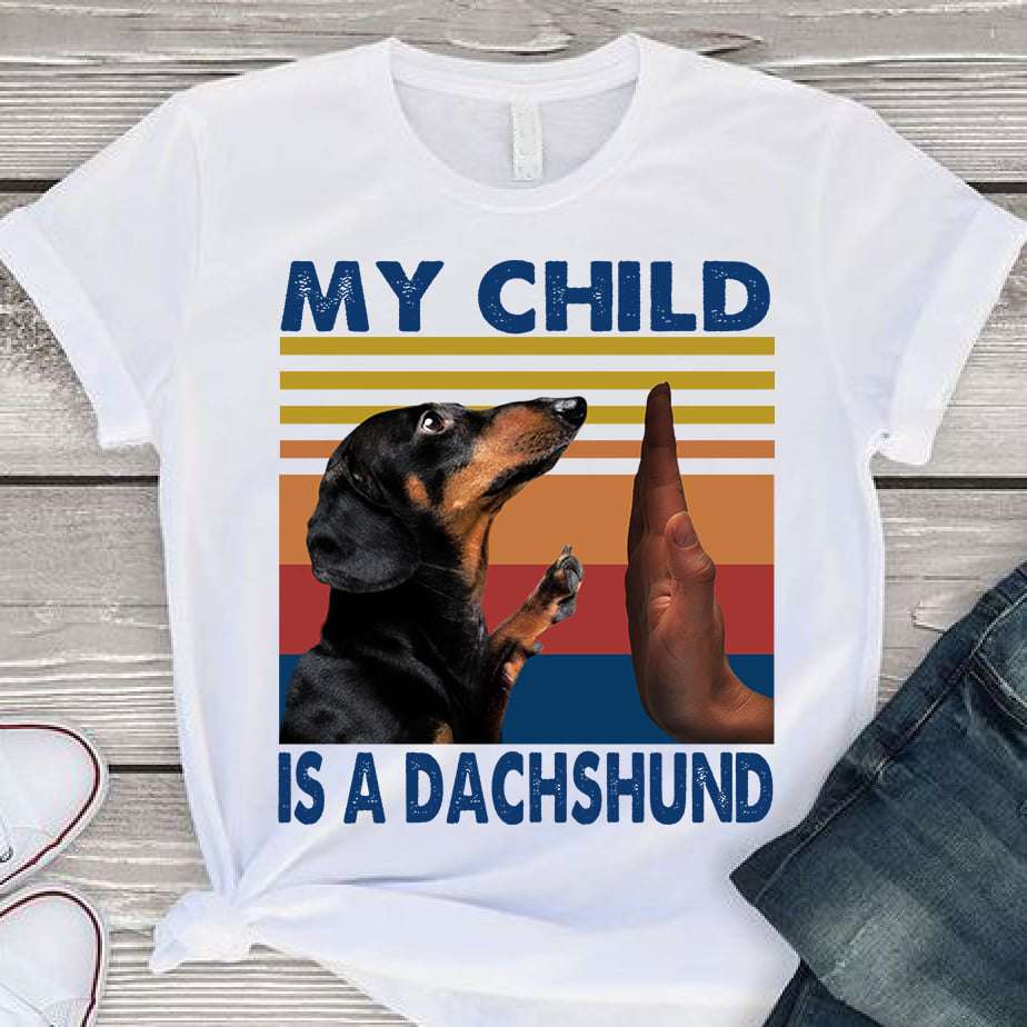 My child is a Dachshund - Dachshund child, Dachshund dog petting