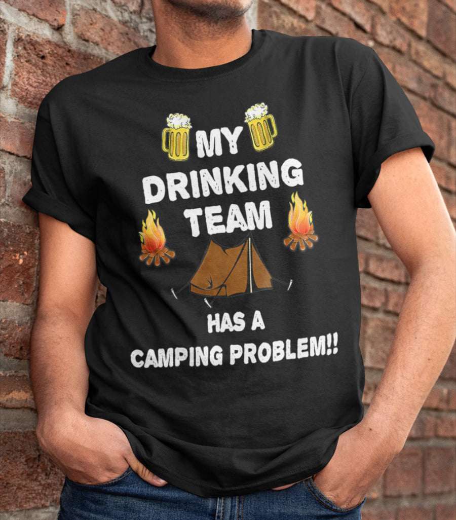 My drinking team has a camping problem - Drinking and camping, campfire and beer