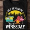My favorite day is wineday - Wine while camping, flamingo camper on Wineday