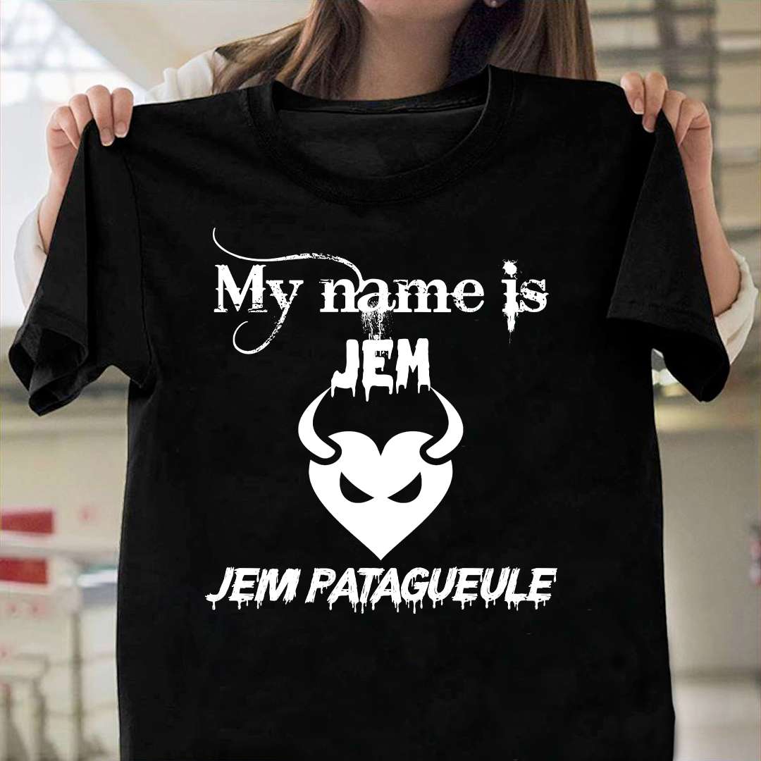 My name is Jem - Jem Patagueule