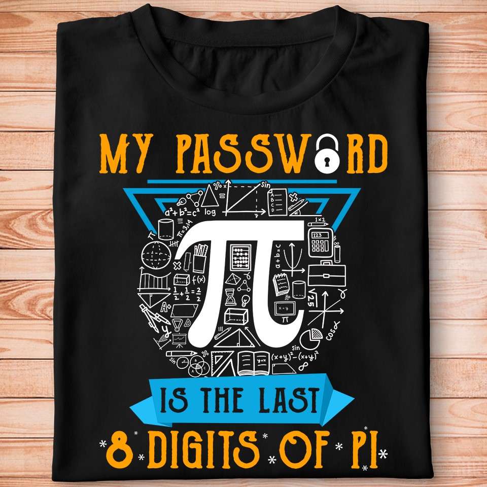 My password is the last 8 digits of Pi - Pi on Math, Math knowledge