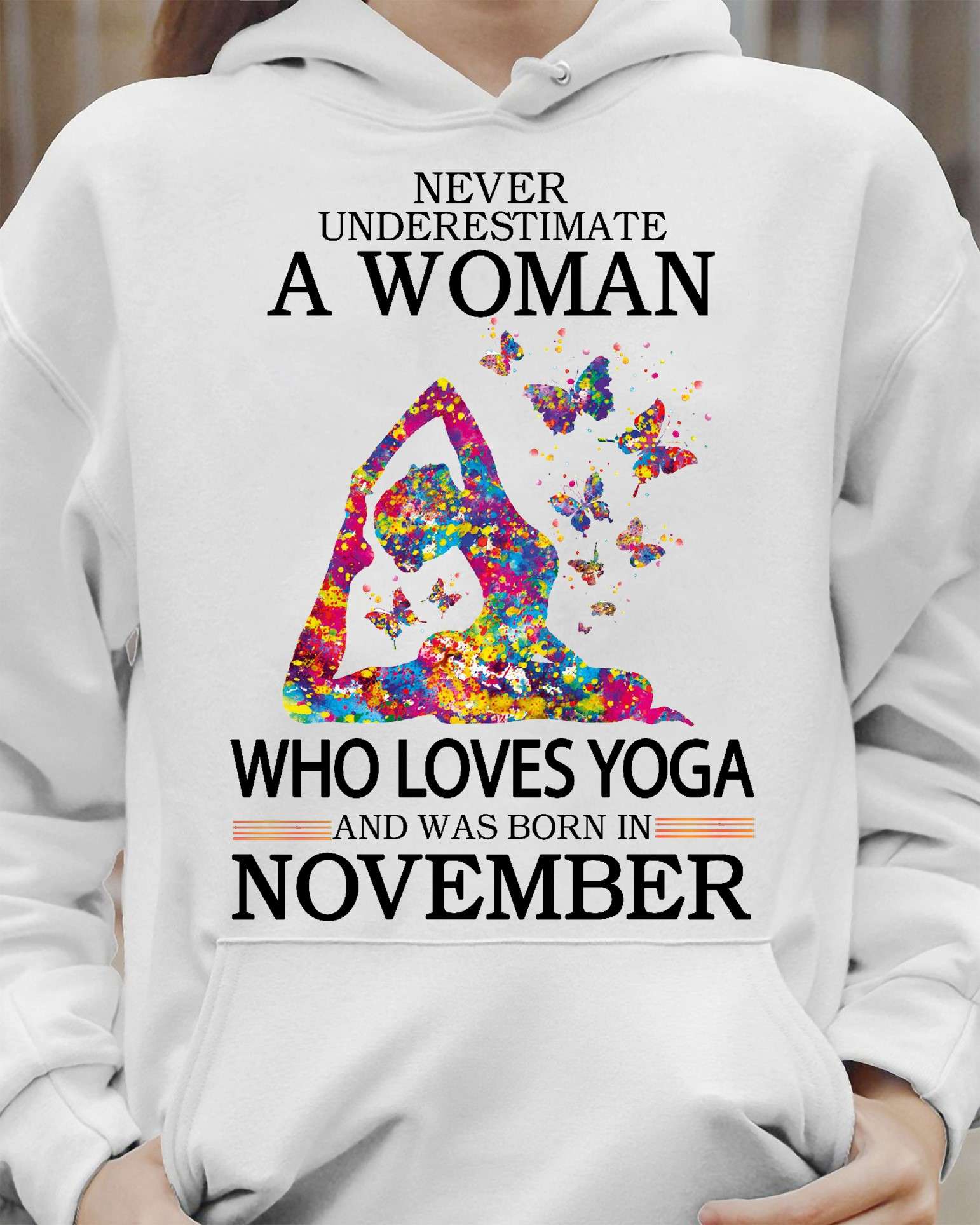 Never underestimate a woman who loves yoga and was born in November