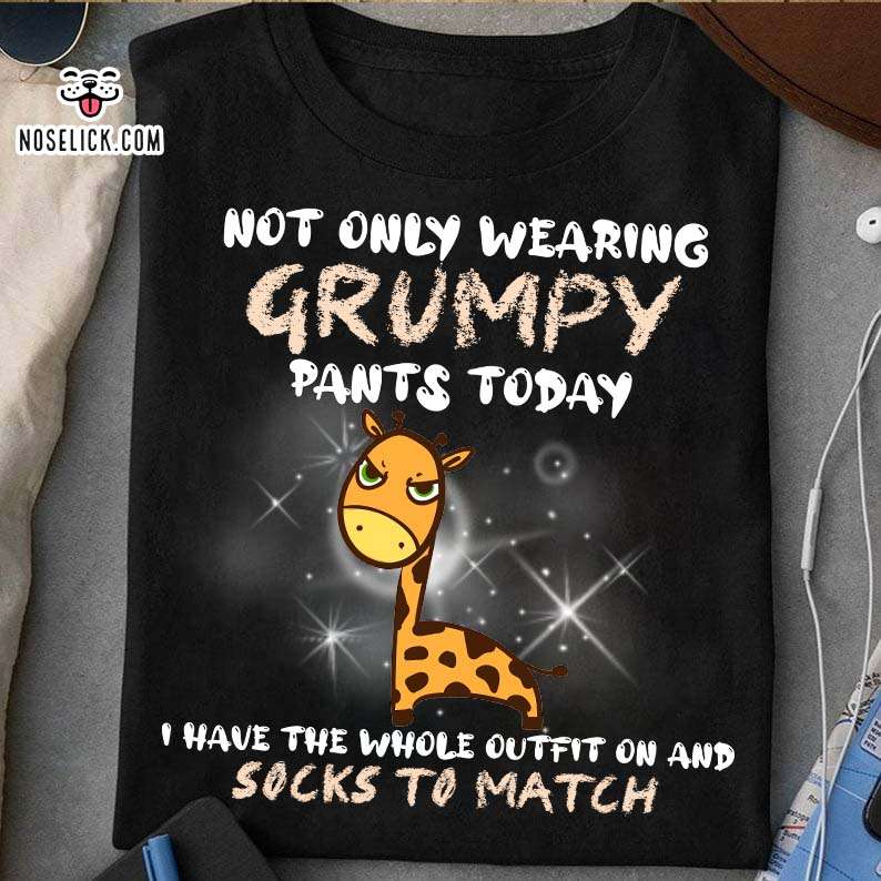 Not only wearing grumpy pants today - Grumpy giraffe, grumpy outfit