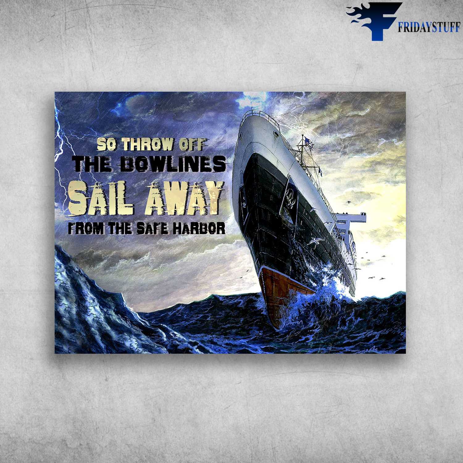 Ocean Poster - So Throw Off The Bowlines, Sail Away From The Safe Harbor