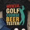 Official golf course beer tester - Golfer the passion, drinking beer the tester