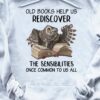 Old books help us rediscover, the sensibilities once common to us all - Owl bookaholic