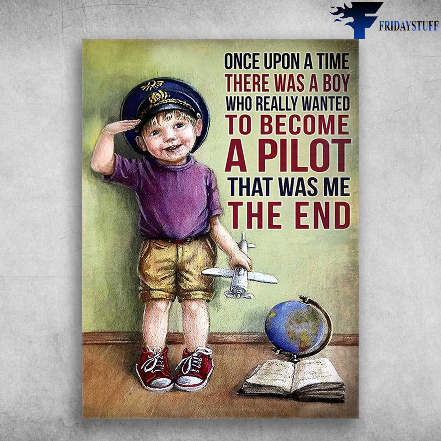 Pilot Boy - Once Upon A Time, There Was A Boy, Who Really Wanted To Be Come A Pilot, That Was Me, The End