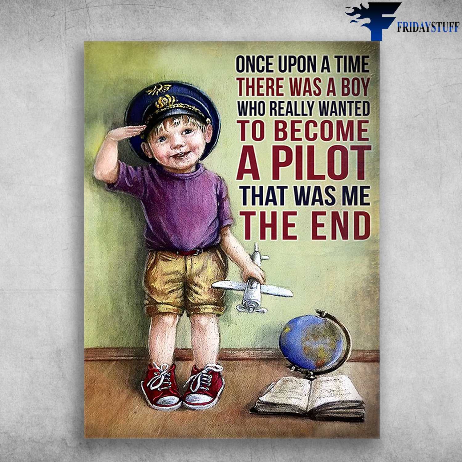Pilot Boy, Pilot Lover - Once Upon A Time, There Was A Boy, Who Really Wanted To Become A Pilot, That Was Me, The End