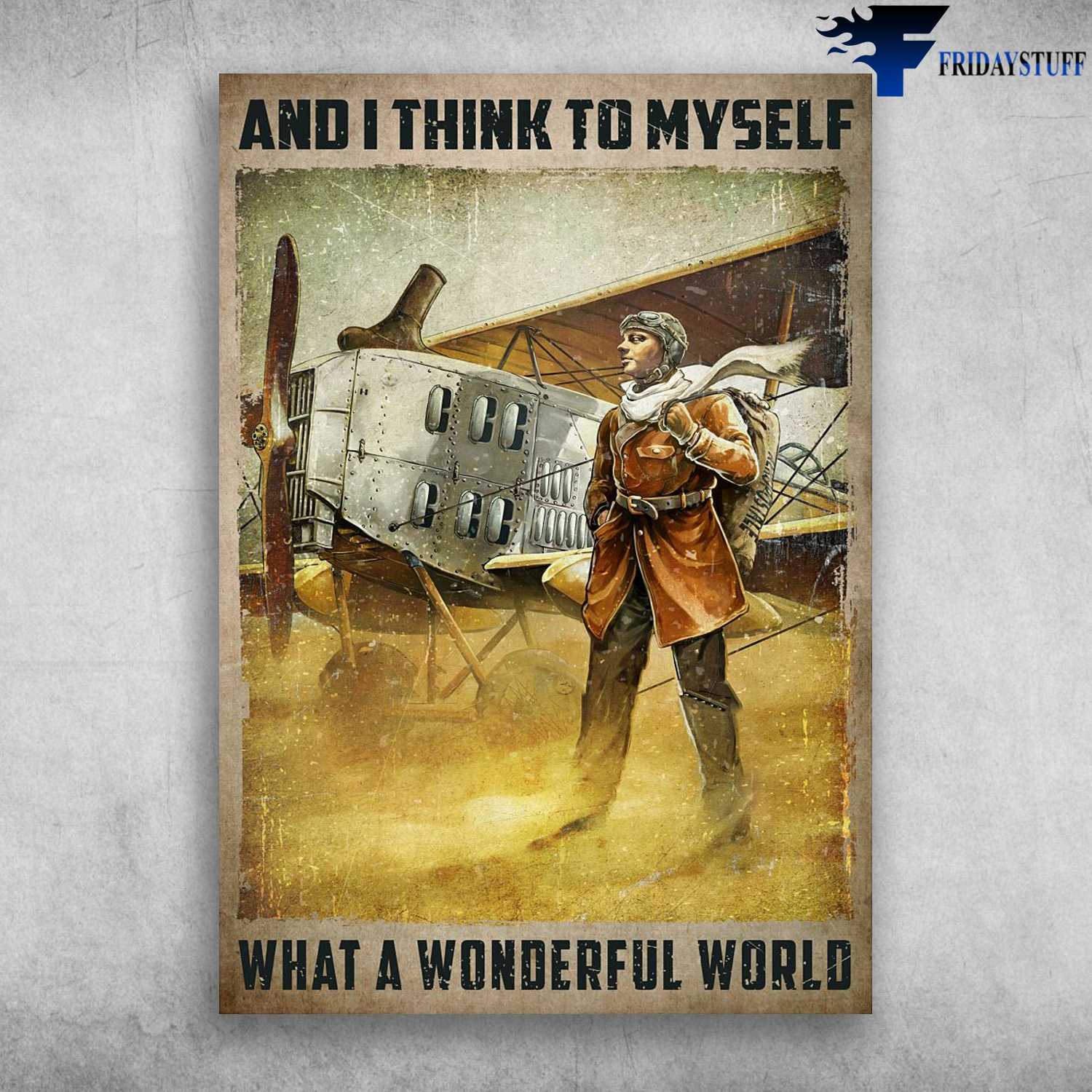 Pilot Man, Pilot Poster - And I Think To Myself, What A Wonderful World