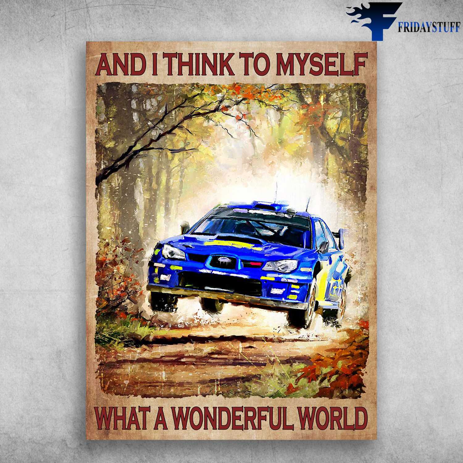 Racing Car, Car Poster - And I Think To Myself, What A Wonderful World