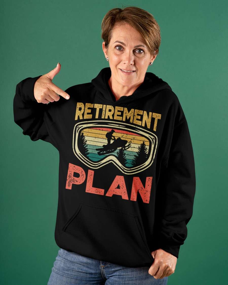 Retirement plan - Plan on snowmobiling, retired people