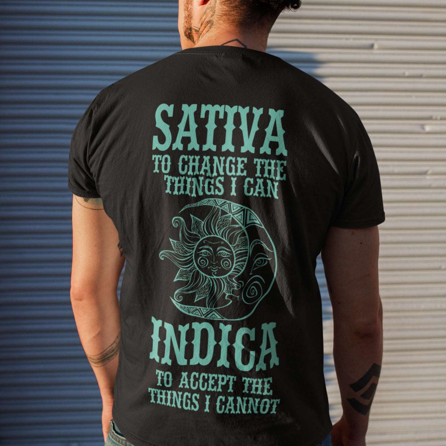 Sativa to change the things I can, Indica to accept the things I cannot - Sativa indica
