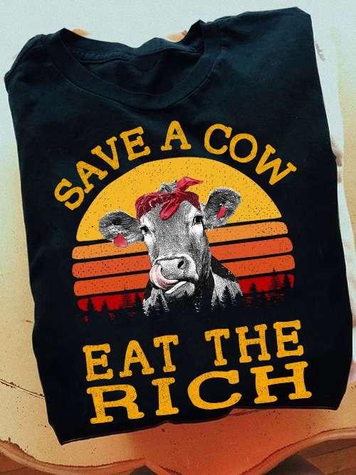 Save a cow, eat the rich - Funny cow T-shirt