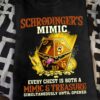 Schrodinger's mimic, every chest is both a mimic and treasure - Halloween T-shirt