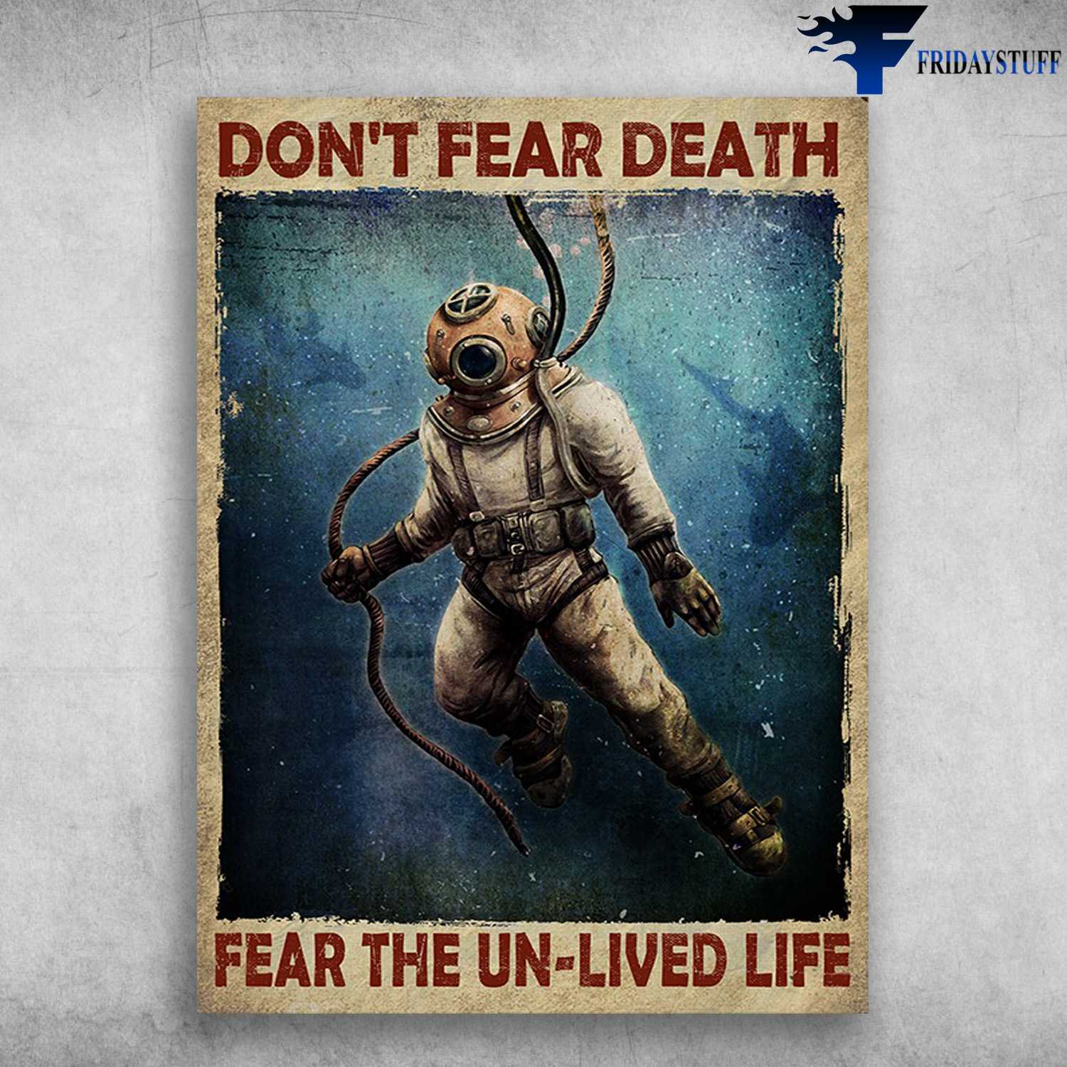 Scuba Diving - Don't Fear Death, Fear The Un-Lived Life, Diving With Shark