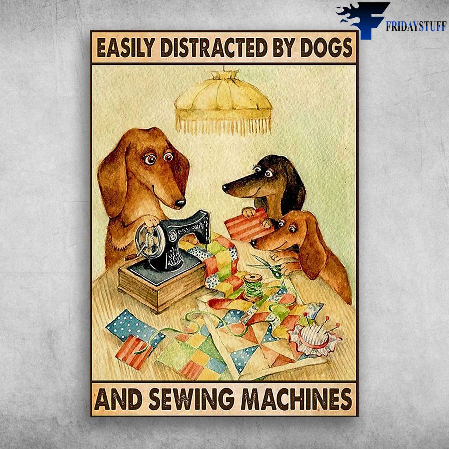 Sewing Dachshund Dog - Easily Distracted By Dogs, And Sewing Machines