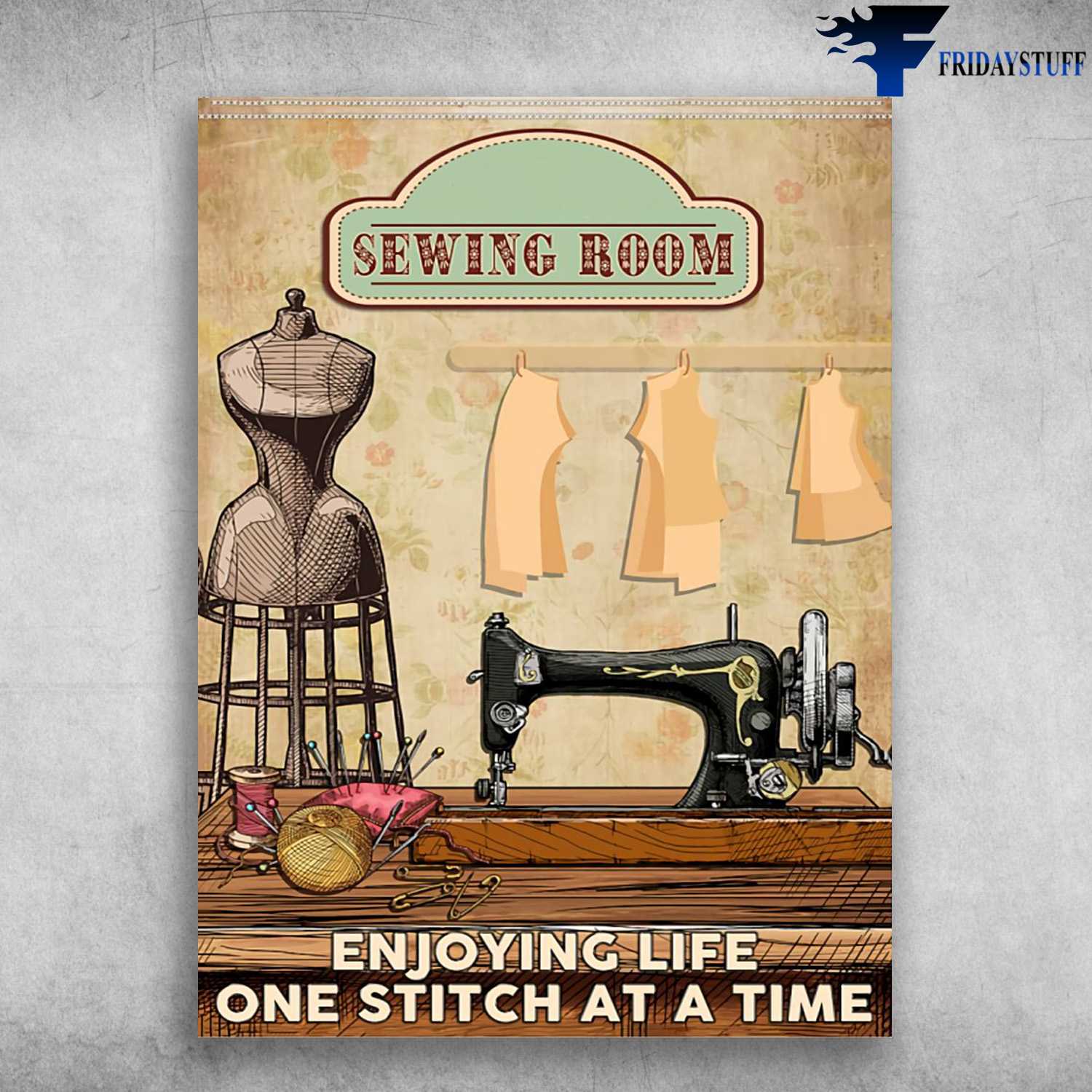 Sewing Room, Enjoy Life, One Stitch At A Time, Sewing Lover