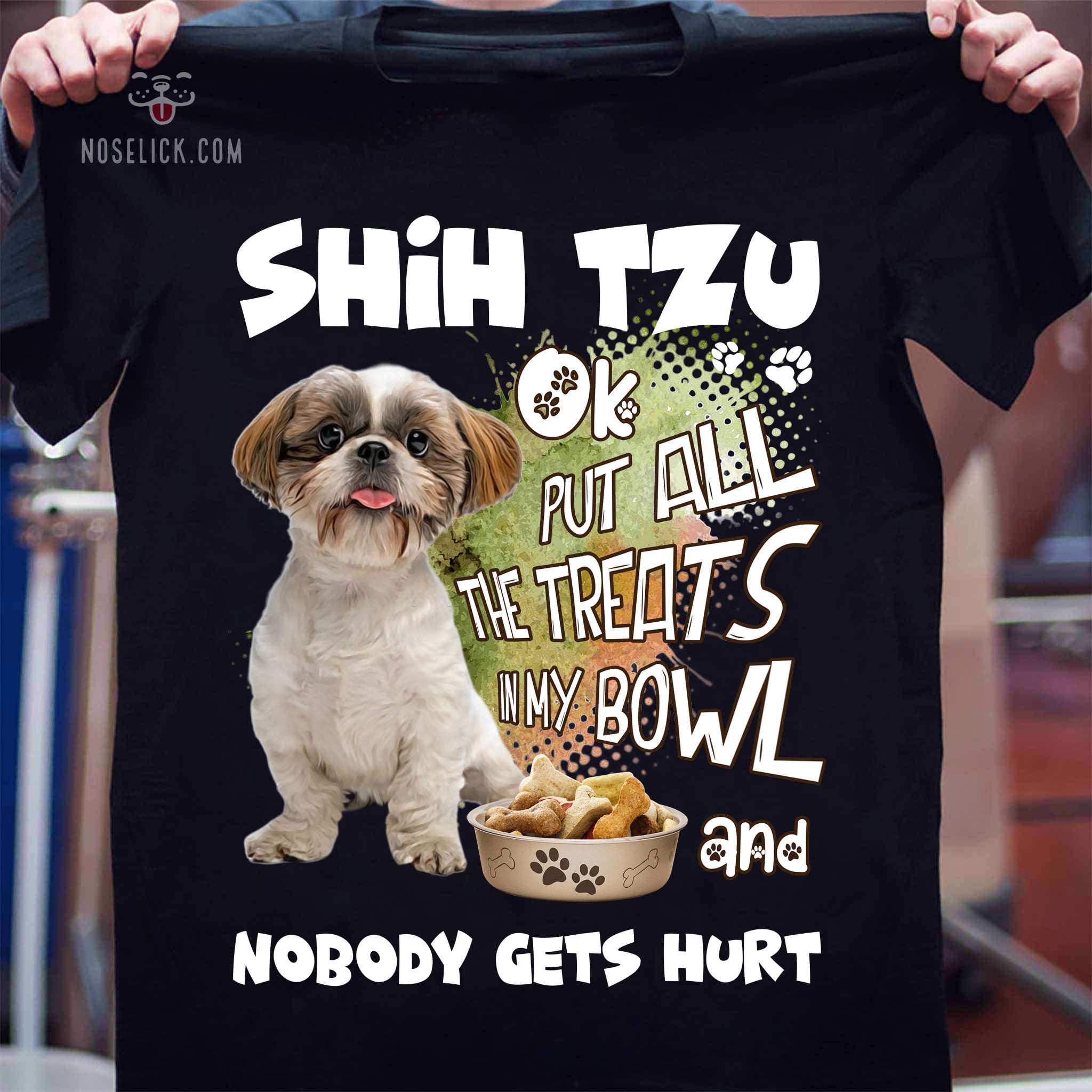 Shih Tzu - Put all the treats in my bowl and nobody gets hurt