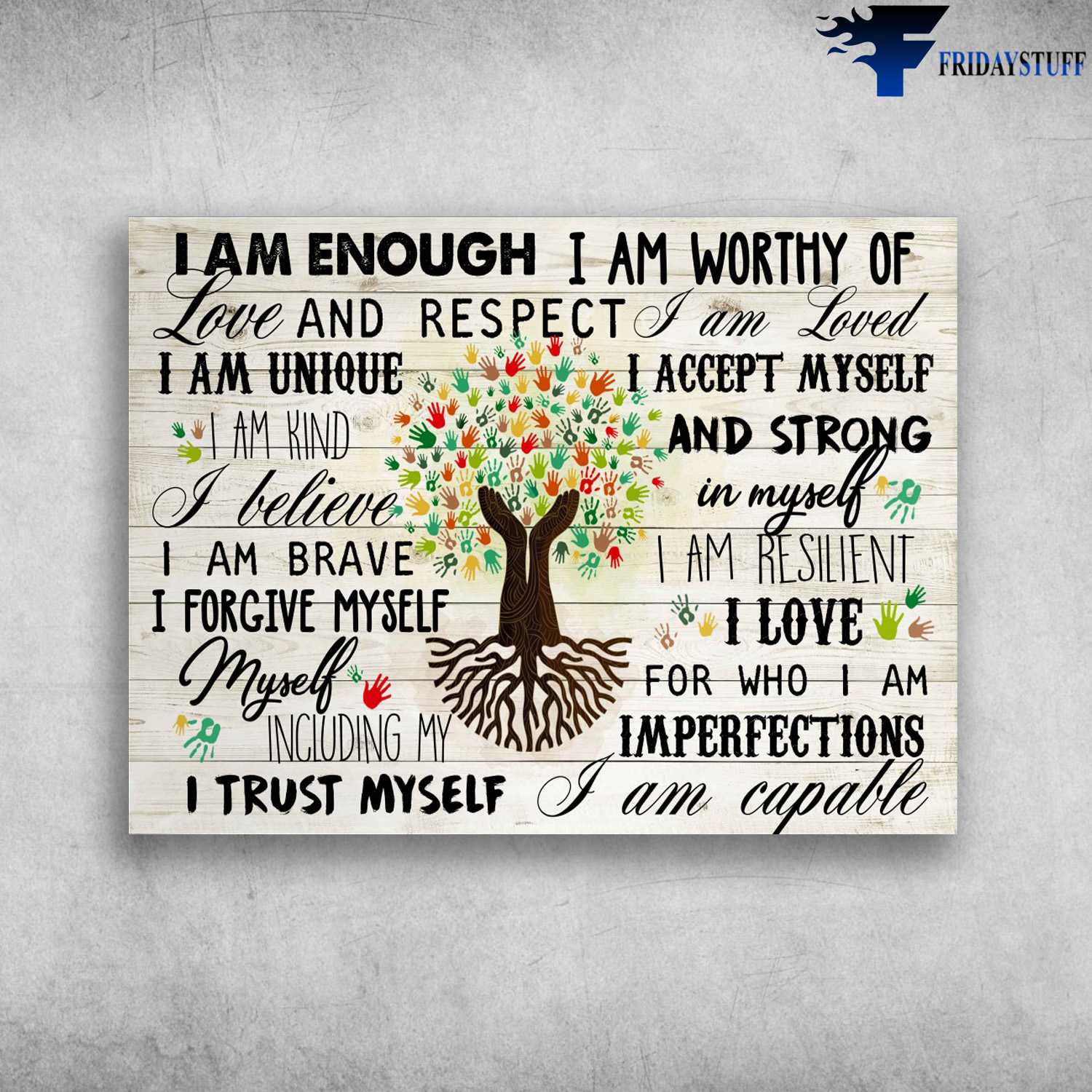 Sicial Worker - I Am Enough, I Am Worthy Of Love And Respect, I Am Loved, I Am Uniqur, I Am King, I Accept Myself, And Strong In Myself