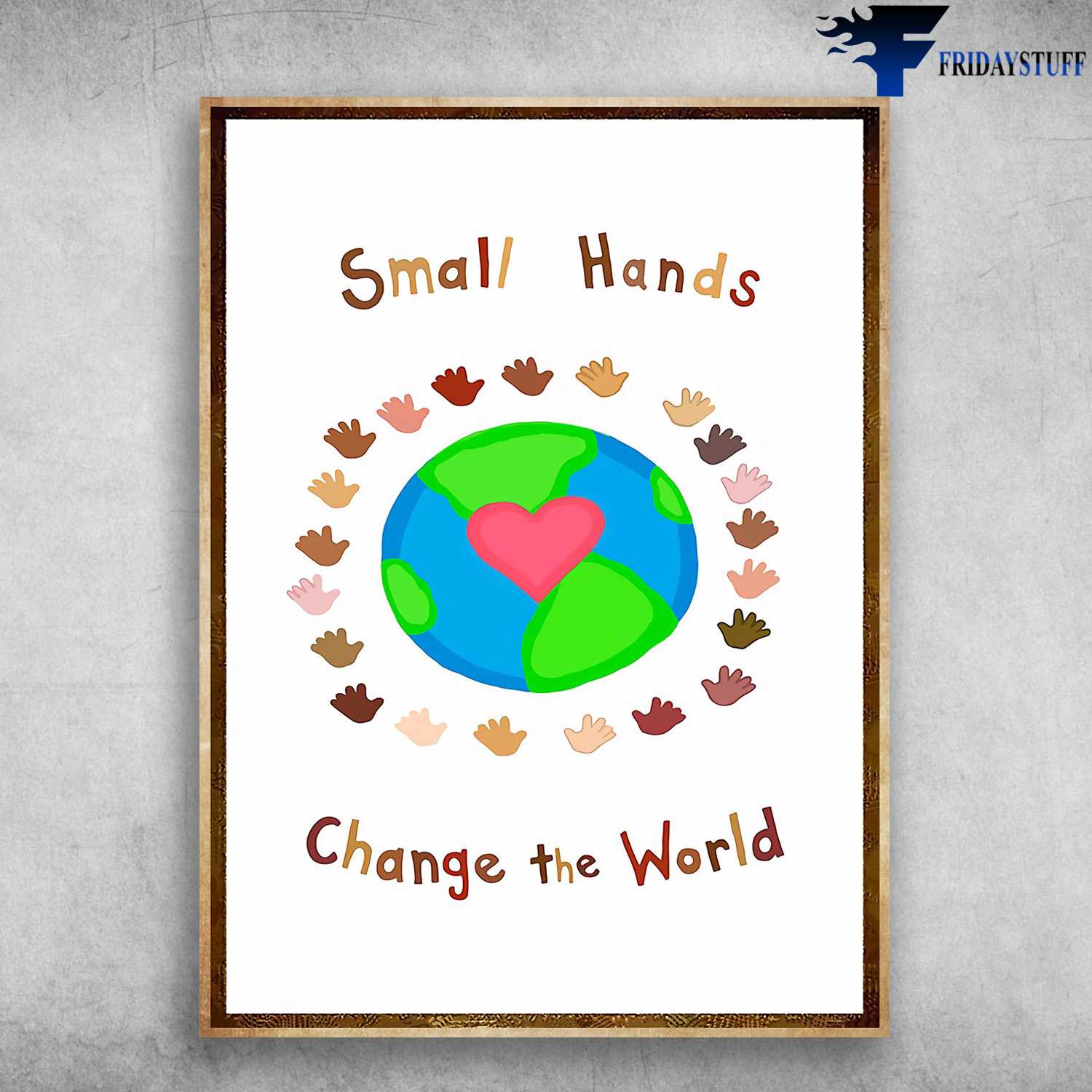 Social Worker, Earth Poster - Small Hands, Change The World