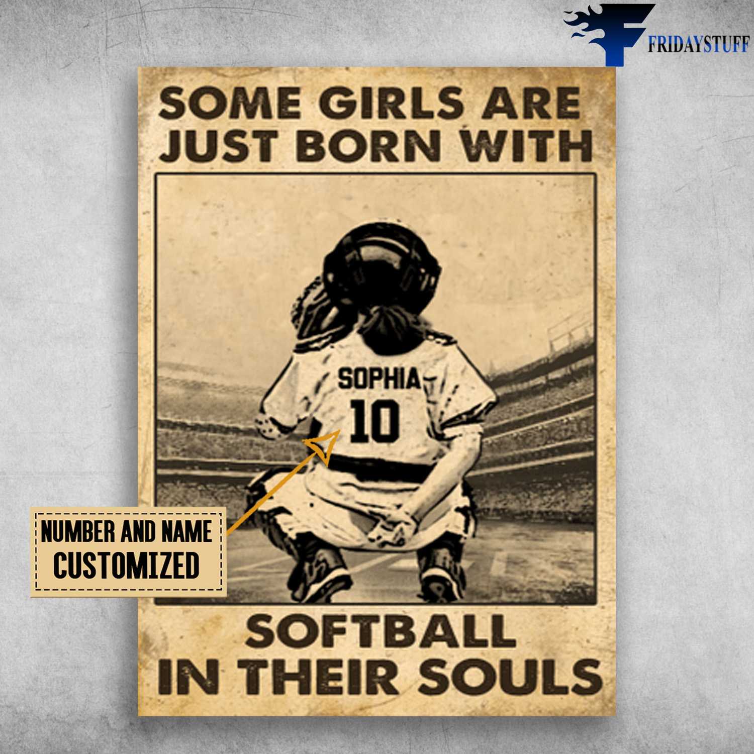 Softball Player, Some Girls Are Just Born With, Softball In Their Souls