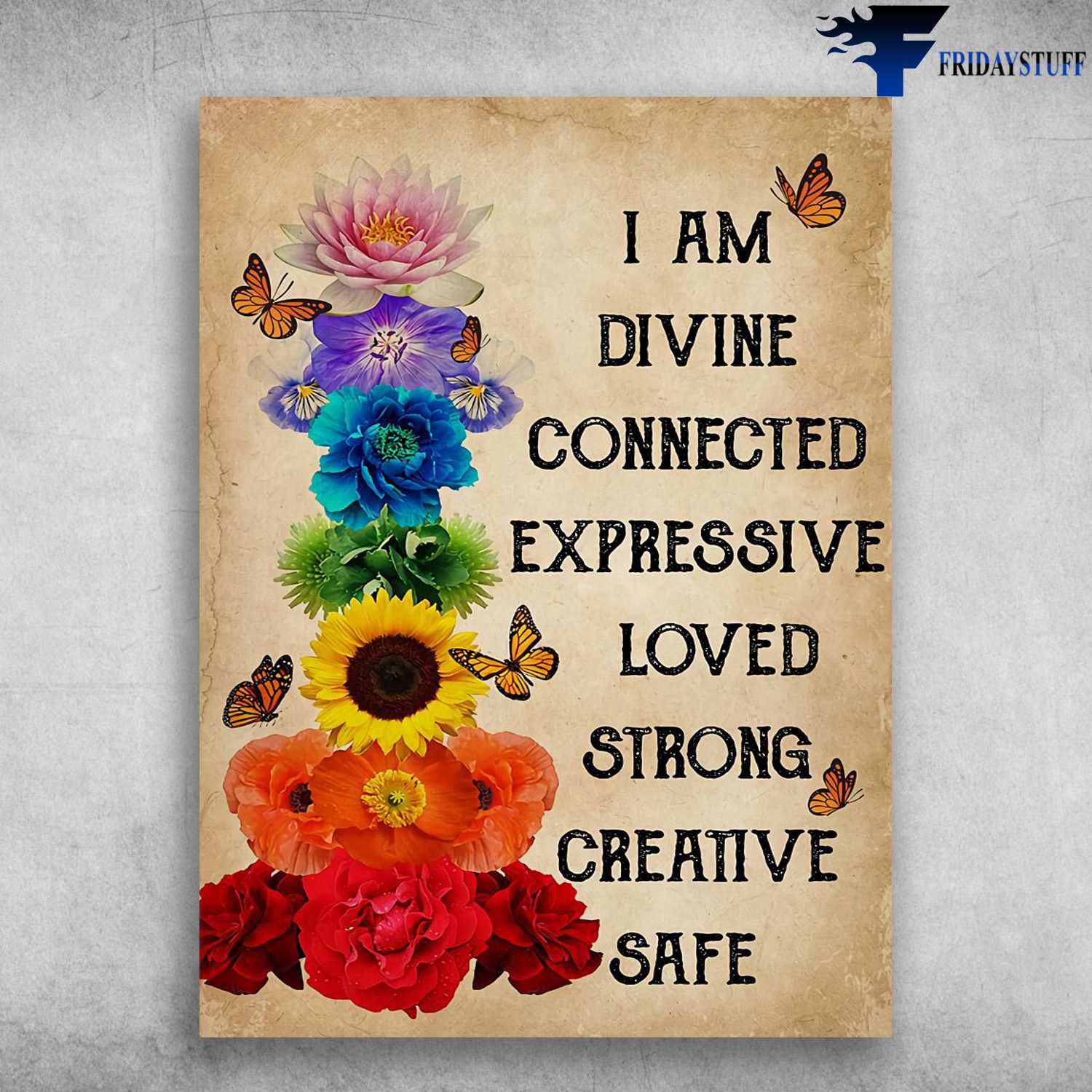 Sunflower Poster, Butterfly Flower - I Am Divine Connected, Experessive, Loved Stromg, Creative, Safe