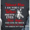Tattooed mom I am who I am I have tattoos, pretty eyes, thick thighs - Mother's day gift
