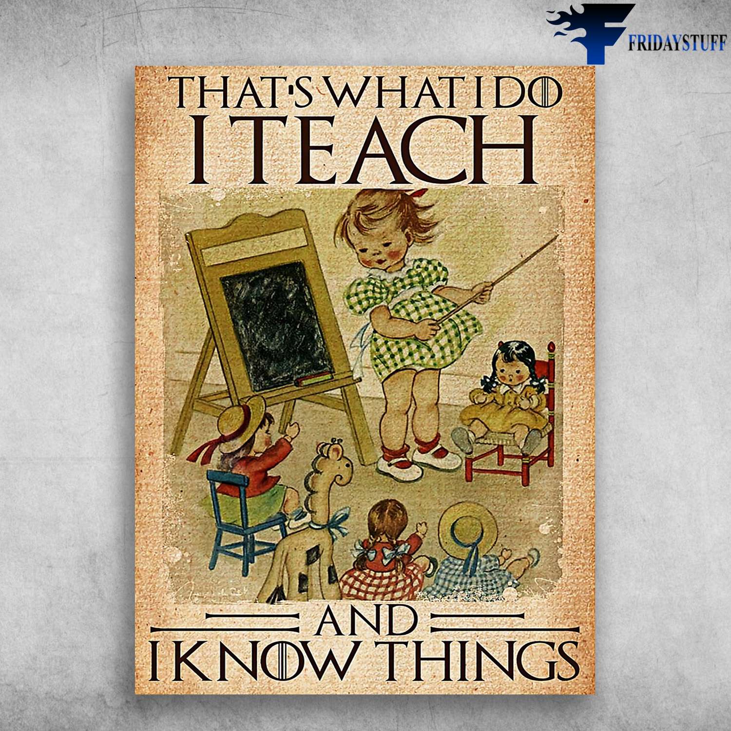 Teacher Lover - That's What I Do, I Teach, And I Know Things