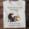 That's what I do I pet dogs and I play guitars - Guitar and dogs