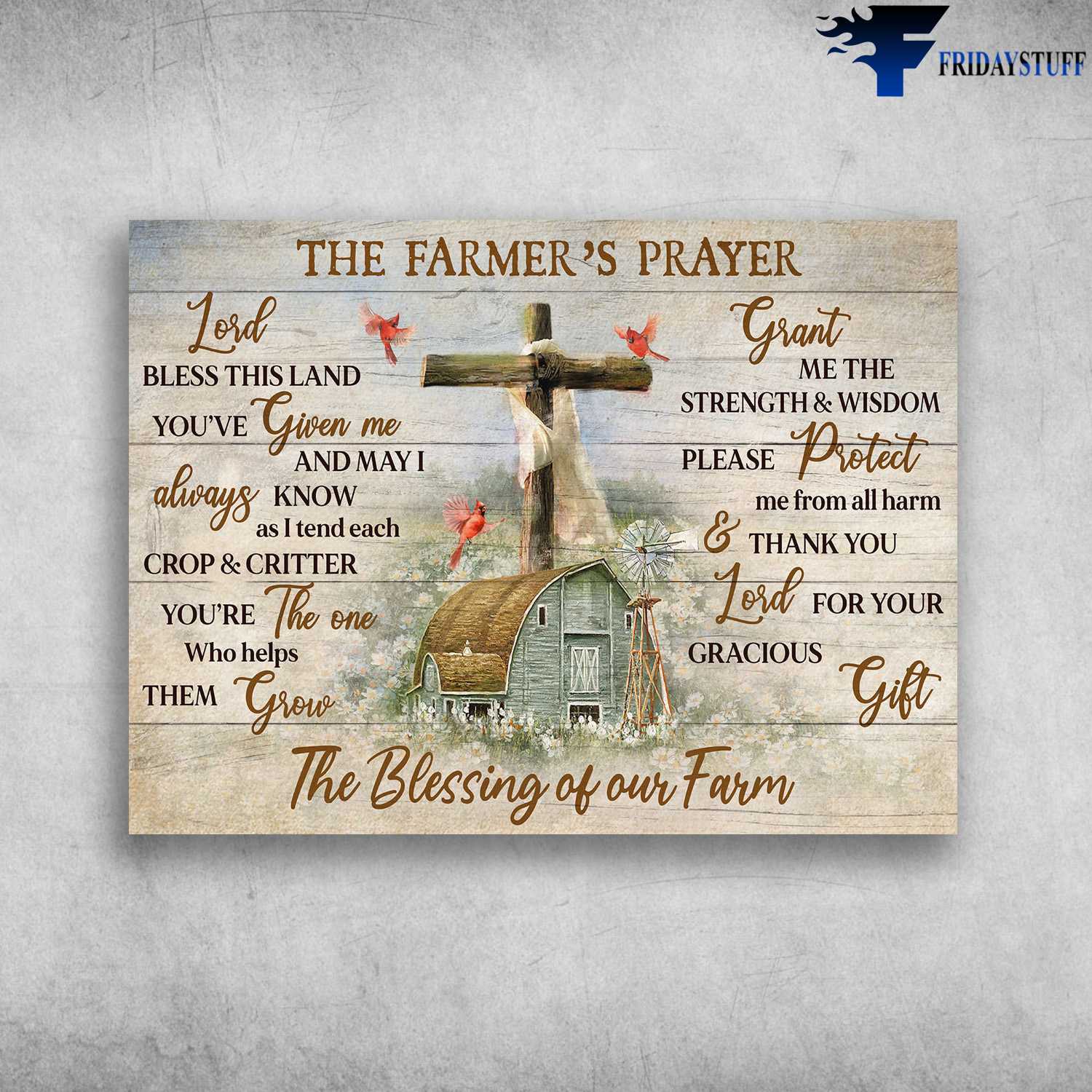 The Blessing Of Our Farm - The Farm's Prayer, Lord Bless This Land, You've Give Me, And May I Always Know, As I Tend Each, Crop And Critter, You're The One