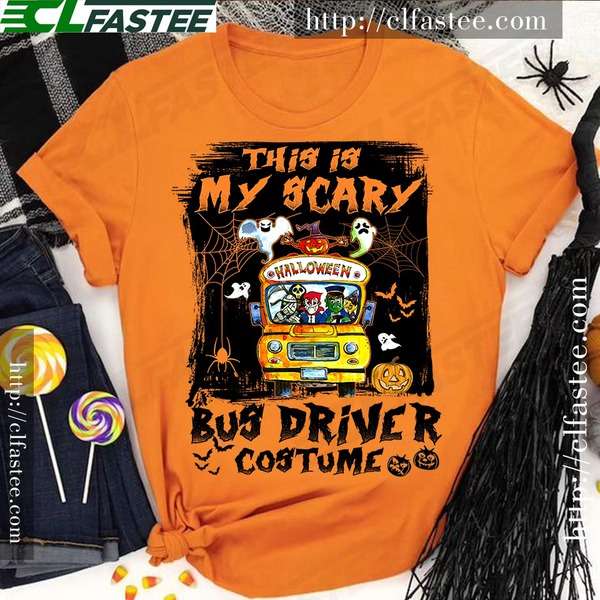 This is my scary bus driver costume - School bus driver, Halloween scary T-shirt