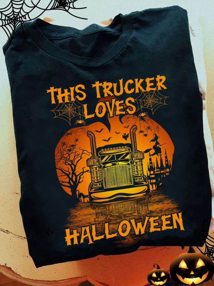 This trucker loves Halloween - Halloween for everyone, trucker the job