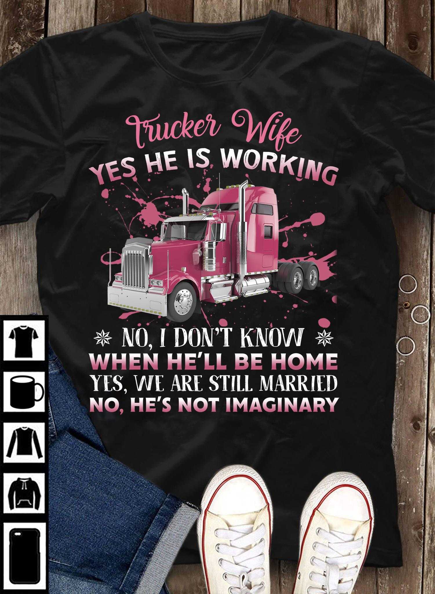 Trucker wife - Yes he is working, trucker the job, husband and wife