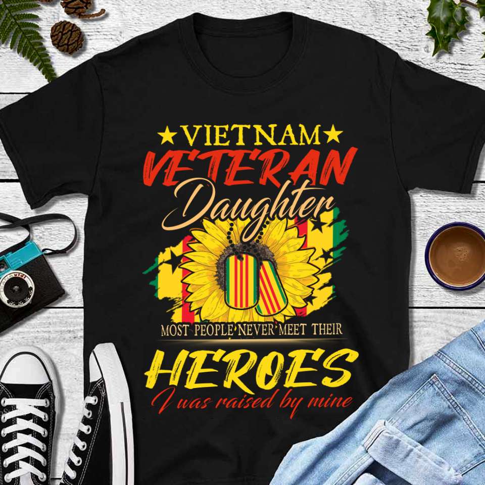 VietNam Veteran Daughter - Most people never meet their heroes, Vietnamese Veterans
