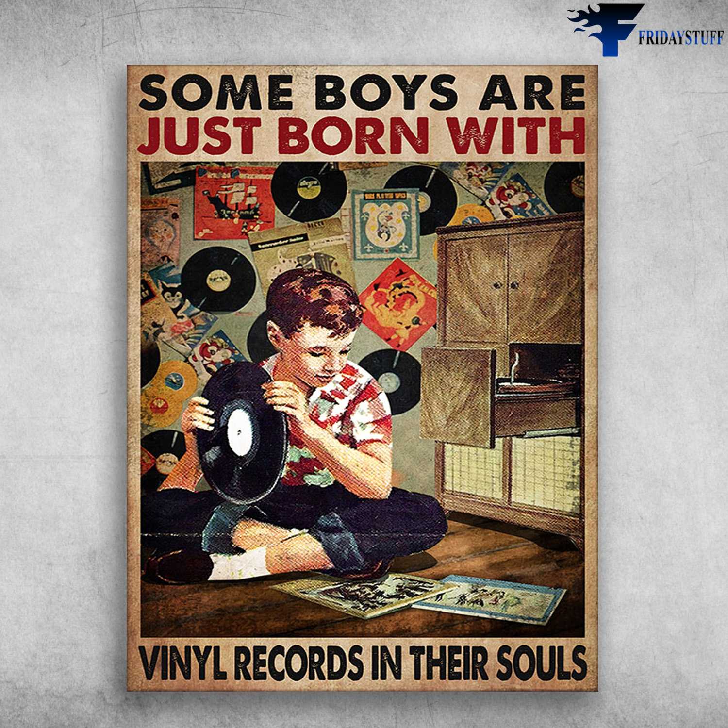 Vinyl Record, Music Lover - Some Boys Are Just Born With, Vinyl Records In Their Souls