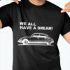 We all have a dream - Hot rod dream, love having hot rod car